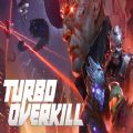 turbo overkillİ